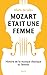 Mozart Était Une Femme