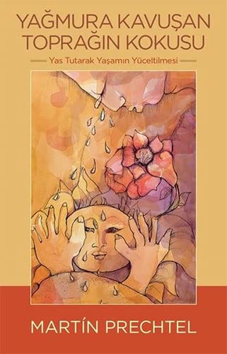 Yağmura Kavuşan Toprağın Kokusu (Paperback)