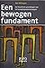Een Bewogen Fundament by Rob Withagen