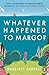 Whatever Happened to Margo?