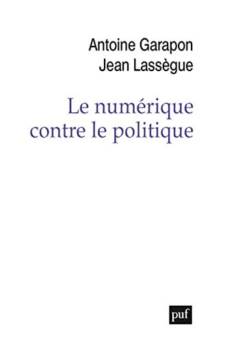 Le numérique contre le politique (Paperback)