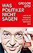 Was Politiker nicht sagen ... weil es um Mehrheiten und nicht um Wahrheiten geht