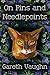 On Pins and Needlepoints