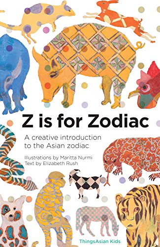 Z is for Zodiac: A creative introduction to the Asian zodiac (Hardcover)
