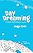 Day Dreaming: Silly Poems f...