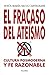 El fracaso del ateísmo. Cul...