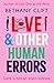 Love and Other Human Errors by Bethany Clift