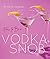 How to Be a Vodka Snob