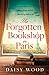 The Forgotten Bookshop in Paris by Daisy Wood