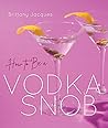How to Be a Vodka Snob How to Be a Vodka Snob
