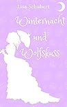 Winternacht und Wolfskuss by Lisa Schubert