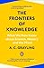 The Frontiers of Knowledge: What We Know About Science, History and The Mind