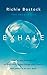 Exhale: How to Use Breathwork to Find Calm, Supercharge Your Health and Perform at Your Best
