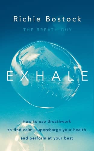 Exhale: How to Use Breathwork to Find Calm, Supercharge Your Health and Perform at Your Best (ebook)