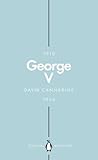 George V (Penguin Monarchs) by David Cannadine