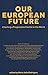 Our European Future - Chart...