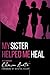 My Sister Helped Me Heal by Chavon Thomas