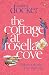 The Cottage At Rosella Cove by Sandie Docker