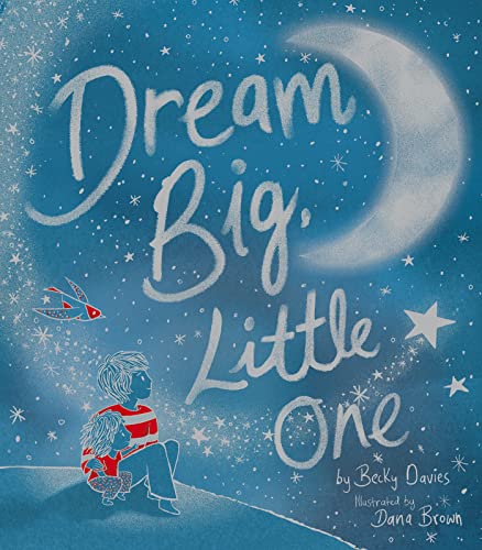 Dream Big, Little One (Hardcover)