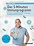 Das 5-Minuten Immunprogramm In 4 Wochen die Abwehrkräfte stärken - mit Bewegung, Ernährung und mentalem Training. Inkl. kostenlosem Online-Video-Coaching