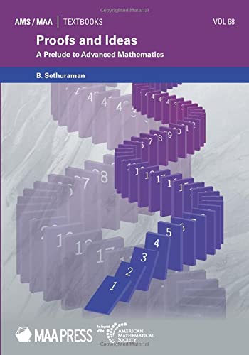 Proofs and Ideas (Ams/Maa Textbooks, 68)