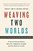 Weaving Two Worlds: Economic Reconciliation Between Indigenous Peoples and the Resource Sector