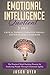 Emotional Intelligence Quotient: 3 in 1: Critical Thinking, Cognitive Therapy and Social Skills Guidebook - The Practical Mind Hacking Process for Analyzing People Through Emotional Agility