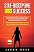 Self Discipline for Success: The 30-Day Plan for Brain Training, Memory Improvement and Master Your Time - A Mental Toughness Path to Improve Your Focus with Smart Habits For an Indistractable Mind