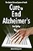 Cure to End Alzheimer's: Th...