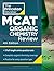 Princeton Review MCAT Organic Chemistry Review, 4th Edition: Complete Orgo Content Prep + Practice Tests (Graduate School Test Preparation)