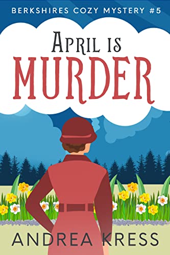 April Is Murder (Berkshires Cozy Mystery #5)