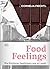 Food Feelings - Wie Emotionen bestimmen, was wir essen