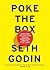 Poke the Box: When Was the Last Time You Did Something for the First Time?