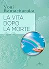 La vita dopo la m...