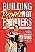 Building People Not Fighters