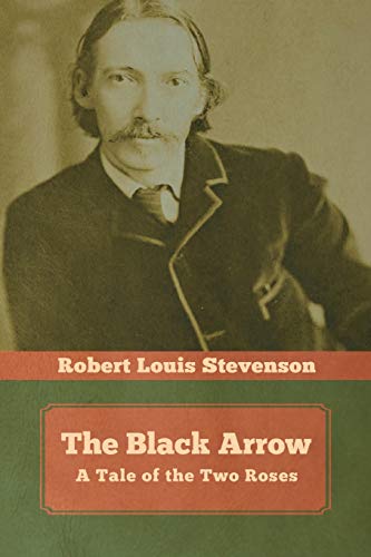 The Black Arrow: A Tale of the Two Roses
