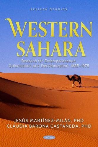 Western Sahara: Reasons for Extemporaneous Colonization and Decolonization, 1885–1975 (Paperback)
