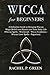 Wicca for Beginners by Rachel P. Green