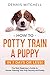 How to Potty Train a Puppy....