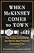When McKinsey Comes to Town: The Hidden Influence of the World's Most Powerful Consulting Firm (Random House Large Print)