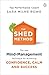 The SHED Method: The new mind management technique for achieving confidence, calm and success