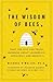 The Wisdom of Bees: What the Hive Can Teach Business about Leadership, Efficiency, and Growth