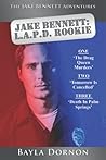 The Jake Bennett Adventures Vol. One: Jake Bennett: L.A.P.D. Rookie