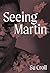 Seeing Martin by Su Croll