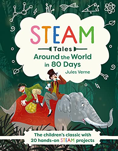 Around the World in 80 Days: The children's classic with 20 hands-on STEAM projects (Hardcover)