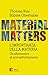 Material Matters L'importanza della materia