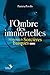 L’ombre des immortelles