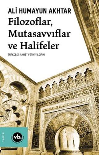 Filozoflar,Mutasavvıflar ve Halifeler (Paperback)