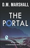 The Portal: Book Two: A Dominion War Novel (The Dominion War 2) The Portal: Book Two: A Dominion War Novel (The Dominion War 2)