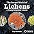 The Secret World of Lichens: A Young Naturalist's Guide